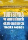 Turystyka w warunkach ekstremalnych. Tropik i kosmos