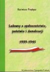 Ludowcy o społeczeństwie, państwie i demokracji, 1939-1945. Wybór publicystyki konspiracyjnej