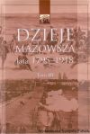 Dzieje Mazowsza. Lata 1795-1918. T. 3