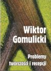 Wiktor Gomulicki. Problemy twórczości i recepcji
