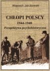 Chłopi polscy 1944-1948. Perspektywa psychohistoryczna