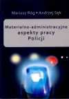 Materialno-administracyjne aspekty pracy Policji