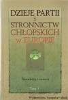 Dzieje partii i stronnictw chłopskich w Europie. T. 1, Narodziny i rozwój.