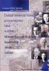 Dokąd zmierza Europa. Przywództwo, idee, wartości