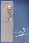 Mag w cylindrze. O pisarstwie K. I. Gałczyńskiego