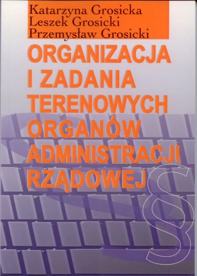 Organizacja i zadania terenowych organów administracji rządowej