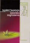 Narkomania. Zjawisko, zagrożenia