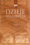 Dzieje Mazowsza. T. 1