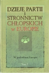 Dzieje partii i stronnictw chłopskich w Europie. T. 2, W podzielonej Europie