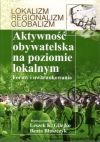 Aktywność obywatelska na poziomie lokalnym. Formy i uwarunkowania