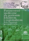 Partnerstwo społeczne na poziomie lokalnym i regionalnym. Rola organizacji pozarządowych