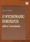 O wychowaniu dorosłych. Szkice i rozważania