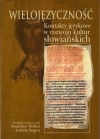 Wielojęzyczność. Kontakty językowe w rozwoju kultur słowiańskich