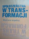 Społeczeństwo w transformacji. Wybrane aspekty.