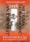 LEWA WOLNA,  czyli NIE TRZEBA GŁOŚNO MÓWIĆ