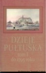 Dzieje Pułtuska. Tom I do 1795 roku. 