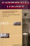 O Niepodległą i granice. T. 8, Ku Rzeczypospolitej Demokratycznej. Polska debata ustrojowa 1917-1921 