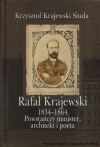 Rafał Krajewski (1834-1864). Powstańczy minister, architekt i poeta
