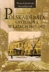 Polska debata ustrojowa w latach 1917-1921. Perspektywa politologiczna