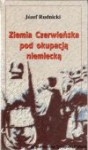 Ziemia Czerwieńska pod okupacją niemiecką. Czerwiec 1941 - czerwiec 1943