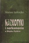 Narkotyki i narkomania w Wojsku Polskim. (Etiologia, symptomatyka, profilaktyka)