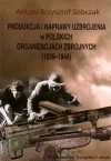 Produkcja i naprawy uzbrojenia w polskich organizacjach zbrojnych (1939-1944)