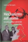 Mechanizmy autonomii. Stosunki polsko-radzieckie 1956-1965
