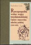 Rzeczpospolita wobec wojny trzydziestoletniej. Opinie i stanowiska szlachty (1618-1635)