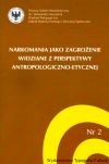Narkomania jako zagrożenie widziane z perspektywy antropologiczno-etycznej