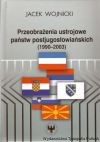 Przeobrażenia ustrojowe państw postjugosłowiańskich (1990-2003)