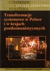 Transformacje systemowe w Polsce i w krajach postkomunistycznych. Studia i rozprawy. (II)